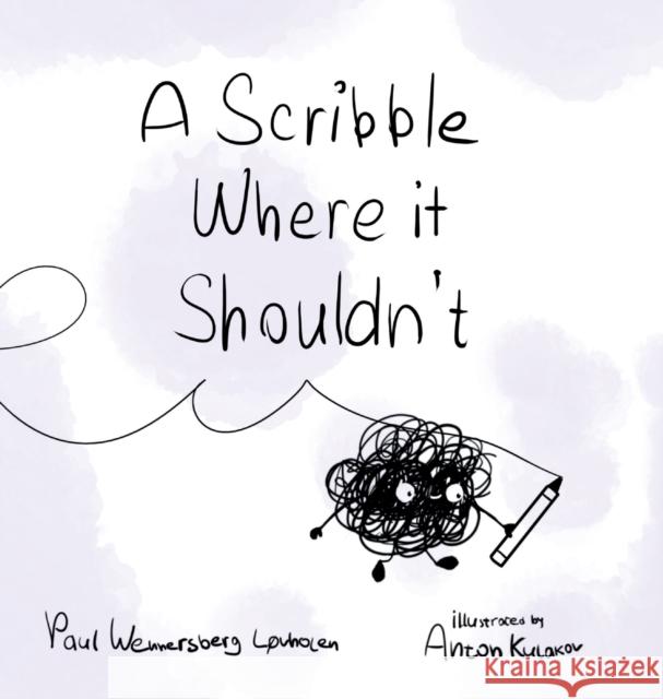 A Scribble Where it Shouldn't Wennersberg-L Anton Kulakov 9788293748250 Paul's Books