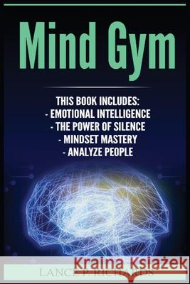 Mind Gym: Emotional Intelligence, The Power of Silence, Mindset Mastery, Analyze People (Think Differently, Achieve More, Thrive P. Richards 9788293791096 Urgesta as