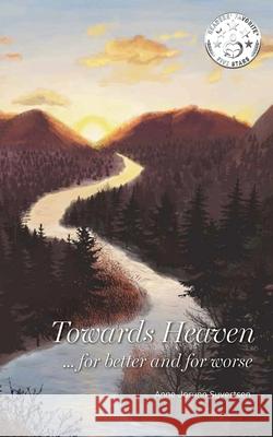 Towards Heaven... for better and for worse Anne Jorunn Syvertsen Janine Delport Peggy Barranca 9788293859123