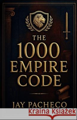 The 1000 Empire Code Jay Pacheco 9788294011971 Pma Science LLC