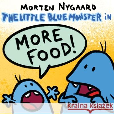 The Little Blue Monster - More Food! Morten Nygaard 9788294082117