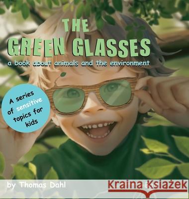 The Green Glasses: a book about animals and the environment Thomas Dahl 9788294085217