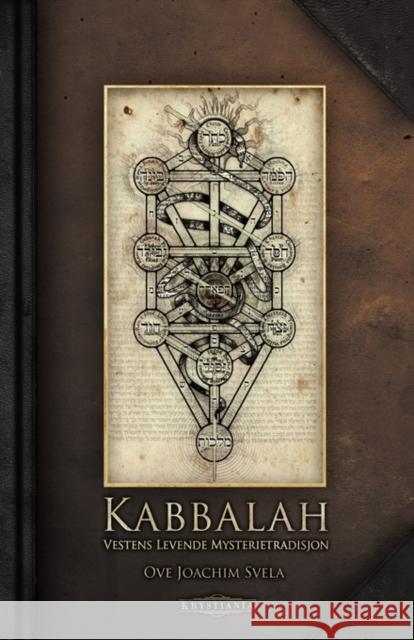 Kabbalah: Vestens levende mysterietradisjon Svela, Ove Joachim 9788299824323 Krystiania