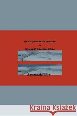 Fight and Fight! Isolation in Tertiary Education by Simple and Silly Social-cultural Strategies Elizabeth Paradiso Urassa 9788299867283 Information Is Power