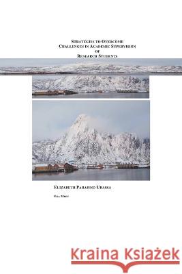 Strategies to Overcome Challenges in Academic Supervision of Research Students Elizabeth Paradiso Urassa 9788299867290 Information Is Power