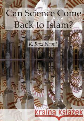 Can Science Come Back to Islam? K. Razi Naqvi 9788299992305