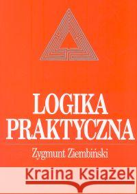 Logika praktyczna Ziembiński Zygmunt 9788301119027 Wydawnictwo Naukowe PWN
