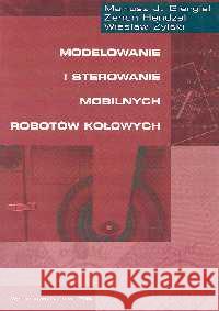Modelowanie i sterowanie mobilnych robotów Giergiel Mariusz J. Hendzel Zenon Żylski Wiesław 9788301137892 Wydawnictwo Naukowe PWN