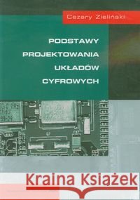 Podstawy projektowania układów cyfrowych Zieliński Cezary 9788301140526 Wydawnictwo Naukowe PWN