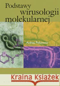 Podstawy wirusologii molekularnej Piekarowicz Andrzej 9788301142230 Wydawnictwo Naukowe PWN
