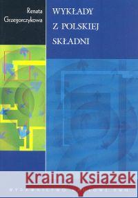 Wykłady z polskiej składni Grzegorczykowa Renata 9788301143039 Wydawnictwo Naukowe PWN