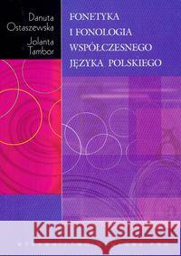 Fonetyka i fonologia współczesnego języka polskiego Ostaszewska Danuta Tambor Jolanta 9788301148966 Wydawnictwo Naukowe PWN