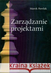 Zarządzanie projektami Pawlak Marek 9788301150419 