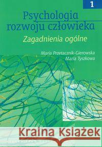 Psychologia rozwoju człowieka tom 1 Przetacznik-Gierowska Maria Tyszkowa Maria 9788301159061 Wydawnictwo Naukowe PWN