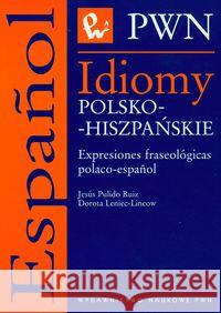 Idiomy polsko-hiszpańskie Ruiz Jesus Pulido Leniec-Lincow Dorota 9788301160043 Wydawnictwo Naukowe PWN