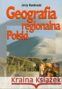 Geografia regionalna Polski Kondracki Jerzy 9788301160227 