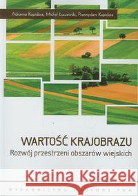 Wartość krajobrazu Kupidura Adrianna Łuczewski Michał Kupidura Przemysław 9788301165642 Wydawnictwo Naukowe PWN