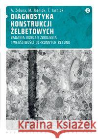 Diagnostyka konstrukcji żelbetowych tom 2 Zybura Adam Jaśniok Mariusz Jaśniok Tomasz 9788301166984 Wydawnictwo Naukowe PWN