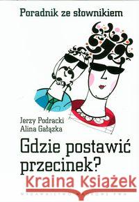 Gdzie postawić przecinek Podracki Jerzy Gałązka Alina 9788301172015 Wydawnictwo Naukowe PWN