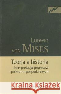 Teoria a historia Mises Ludwig 9788301172671 Wydawnictwo Naukowe PWN