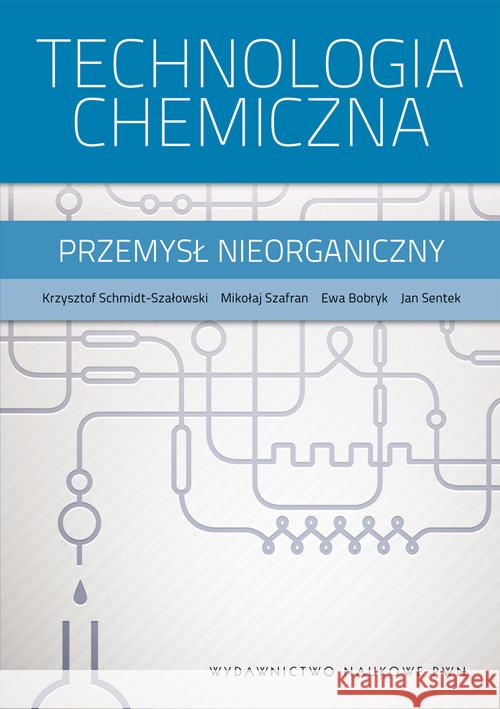 Technologia chemiczna Schmidt-Szałowski Krzysztof Szafran Mikołaj Bobryk Ewa 9788301172695