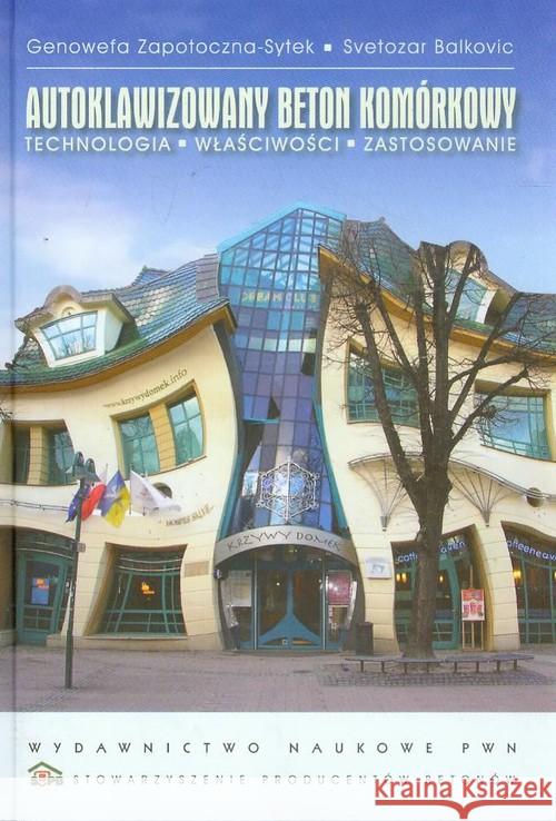 Autoklawizowany beton komórkowy Zapotoczna-Sytek Genowefa Balkovic Svetozar 9788301173395 Wydawnictwo Naukowe PWN