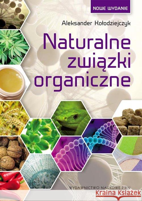 Naturalne związki organiczne Kołodziejczyk Aleksander 9788301173470 Wydawnictwo Naukowe PWN