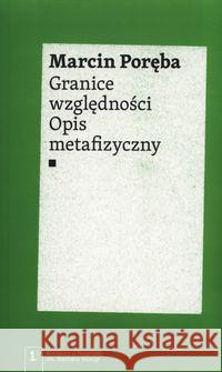 Granice względności Poręba Marcin 9788301177928 Wydawnictwo Naukowe PWN