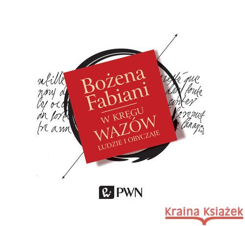 W kręgu Wazów Fabiani Bożena 9788301179694 Wydawnictwo Naukowe PWN