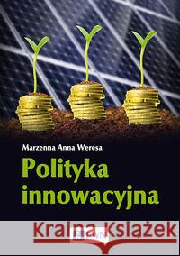 Polityka innowacyjna Weresa Marzenna Anna 9788301179700