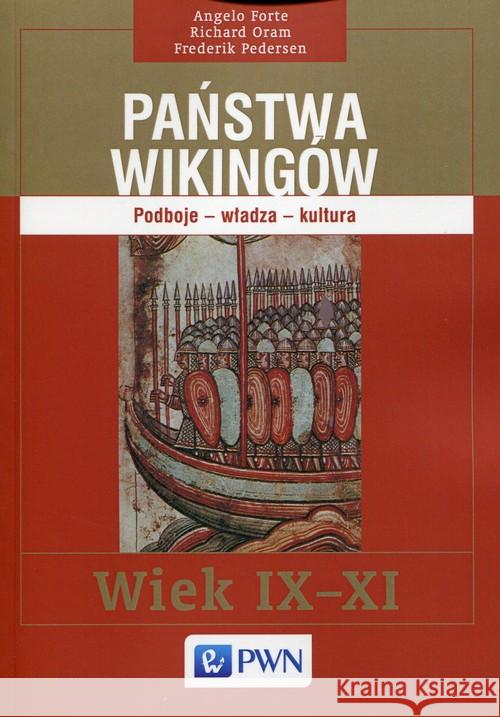 Państwa Wikingów Forte Angelo Oram Richard Pedersen Frederik 9788301181482 Wydawnictwo Naukowe PWN