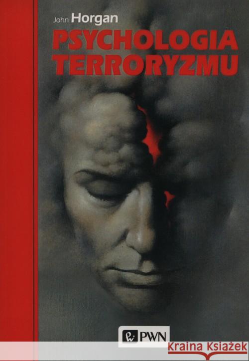 Psychologia terroryzmu Horgan John 9788301181697 Wydawnictwo Naukowe PWN