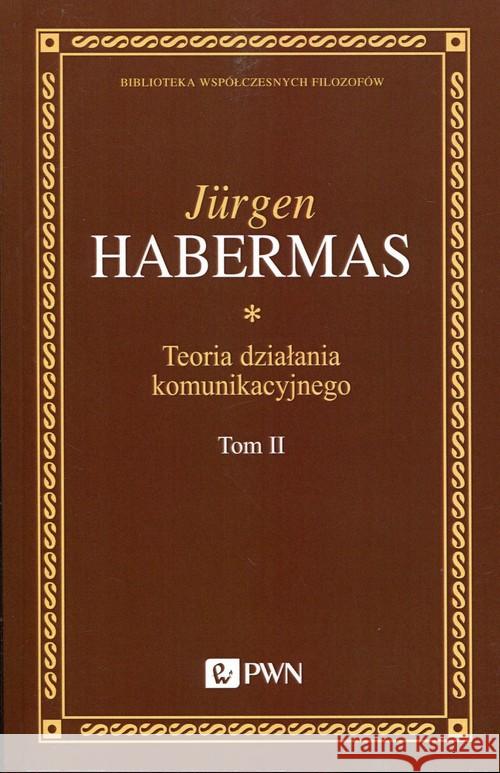 Teoria działania komunikacyjnego Tom 2 Habermas Jurgen 9788301181772