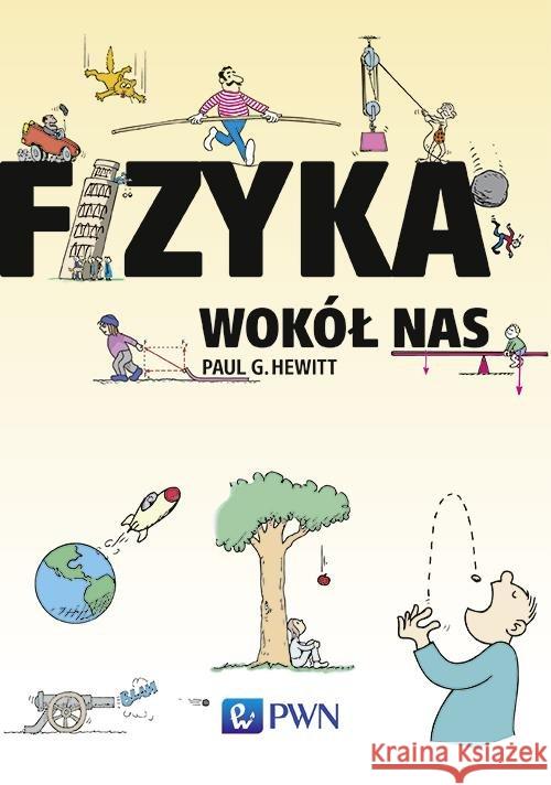 Fizyka wokół nas Hewitt Paul 9788301182212