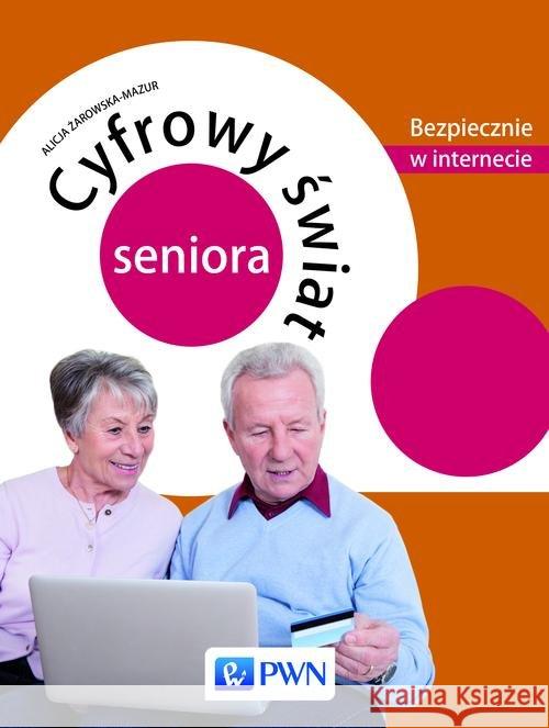 Cyfrowy świat seniora Żarowska-Mazur Alicja 9788301185619