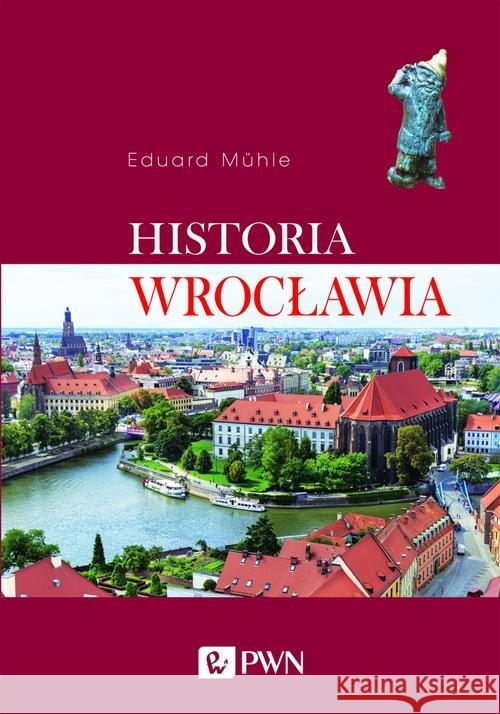 Historia Wrocławia Mühle Eduard 9788301186135