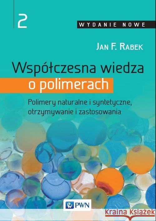 Współczesna wiedza o polimerach Tom 2 Rabek Jan F. 9788301187071 Wydawnictwo Naukowe PWN