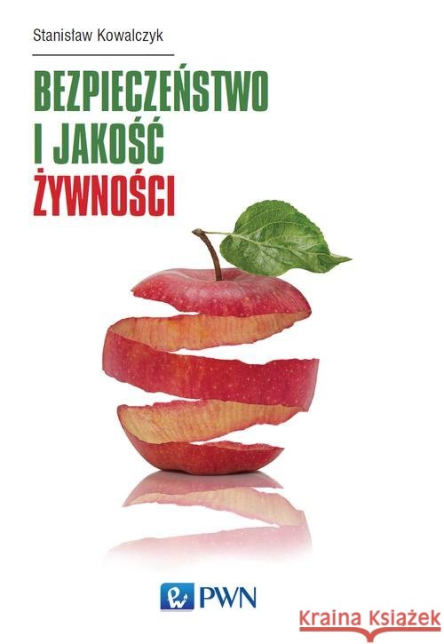 Bezpieczeństwo i jakość żywności Kowalczyk Stanisław 9788301187323