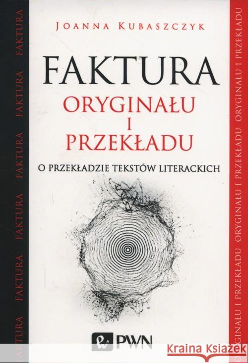 Faktura oryginału i przekładu Kubaszczyk Joanna 9788301187606 Wydawnictwo Naukowe PWN