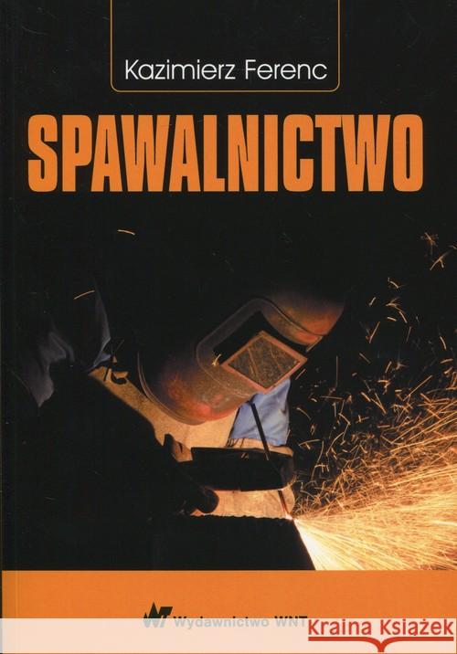 Spawalnictwo Ferenc Kazimierz 9788301190309 Wydawnictwo Naukowe PWN