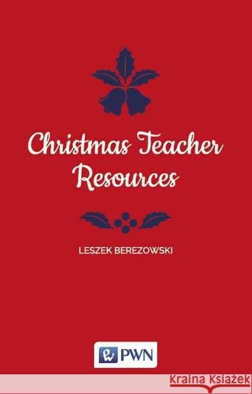 Christmas Teacher Resources Berezowski Leszek 9788301192747