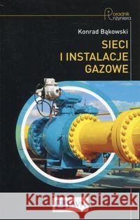 Sieci i instalacje gazowe Bąkowski Konrad 9788301198053 Wydawnictwo Naukowe PWN