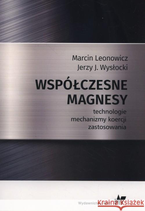 Współczesne magnesy Leonowic Marcin Wysłocki Jerzy J. 9788301199456 Wydawnictwo Naukowe PWN