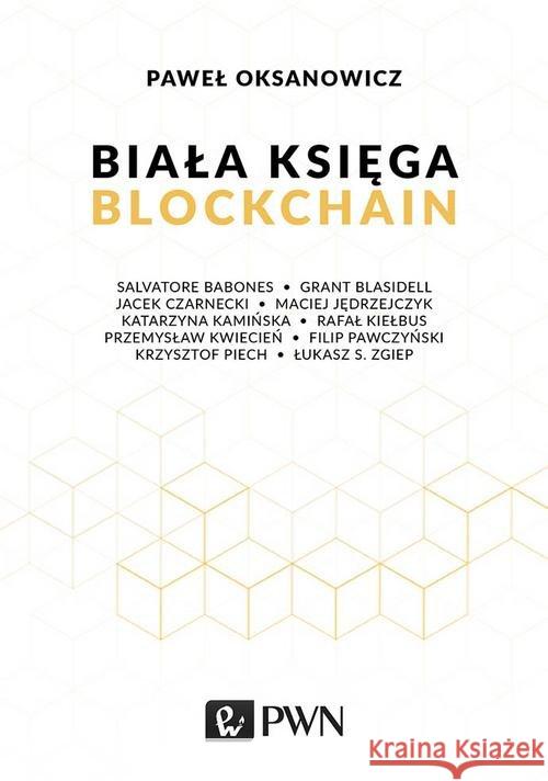 Biała Księga Blockchain Oksanowicz Paweł 9788301201838 Wydawnictwo Naukowe PWN