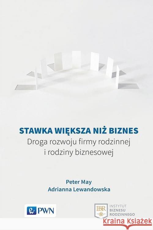 Stawka większa niż biznes May Peter Lewandowska Adrianna 9788301205706 Wydawnictwo Naukowe PWN