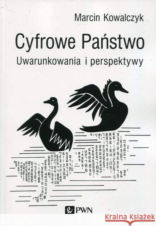 Cyfrowe Państwo Kowalczyk Marcin 9788301206246 Wydawnictwo Naukowe PWN