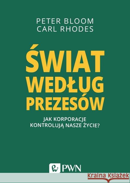 Świat według prezesów Bloom Peter Rhodes Carl 9788301206772