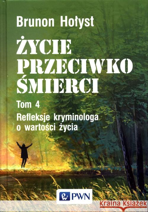 Życie przeciwko śmierci Hołyst Brunon 9788301209308 Wydawnictwo Naukowe PWN