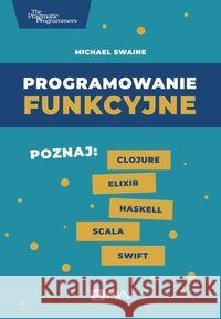 Programowanie funkcyjne Swaine Michael 9788301209957