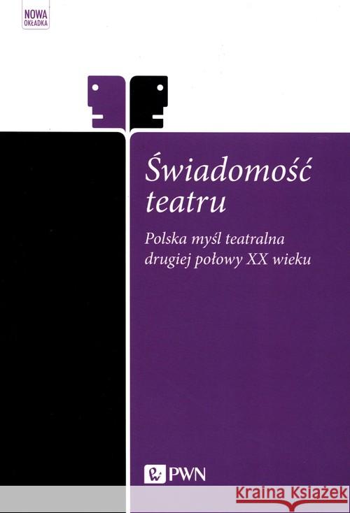 Świadomość teatru  9788301212919 Wydawnictwo Naukowe PWN